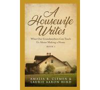 A Housewife Writes: What Our Grandmothers Can Teach Us About Making a Home