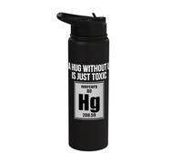 A Hug Without U is Just Toxic Funny Chemical Element T-Shirt Stainless Steel Insulated Water Bottle