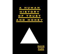 A Human History Of Trust And Money