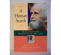 A Human Search: Bede Griffiths Reflects on His Life: an Oral History