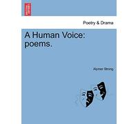 A Human Voice: Poems.