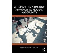 A Humanities Pedagogy Approach to Modern Masculinity