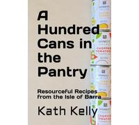 A Hundred Cans in the Pantry: Resourceful Recipes from the Isle of Barra