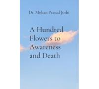 A Hundred Flowers to Awareness and Death