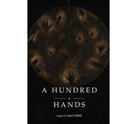 A HUNDRED HANDS: The Book That Cannot Be Read Alone - Passed Hand to Hand Through One Hundred Real Conversations