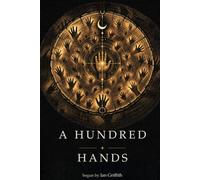 A HUNDRED HANDS: The Book That Cannot Be Read Alone - Passed Hand to Hand Through One Hundred Real Conversations