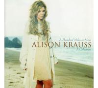 A Hundred Miles Or More: A Collection - Alison Krauss CD