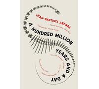 A Hundred Million Years and a Day | Paperback