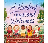 A Hundred Thousand Welcomes: A Timeless Picture Book About Languages and Empathy for Kids (Ages 4-8)