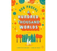A Hundred Thousand Worlds: A Novel