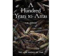 A Hundred Years to Arras - Jason Cobley - book