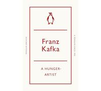 A Hunger-Artist: Franz Kafka (Penguin Archive)