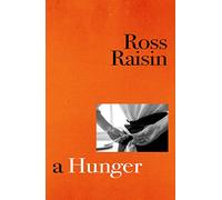 A Hunger – From the prizewinning author of GOD'S OWN COUNTRY