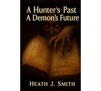 A Hunters past A Demons future