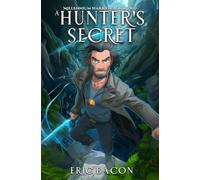 A Hunter's Secret: Secrets Carry Power (Book 2 of the Millennium Warrior Saga)