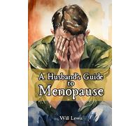 A Husband's Guide to Menopause