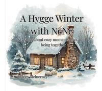 A Hygge Winter with Nene: A story about cozy moments, love, and being together