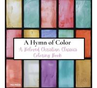 A Hymn of Color: A Beloved Christian Classics Coloring Book