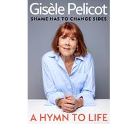 A Hymn to Life: Shame has to Change Sides by Gis?le Pelicot (English) Paperback