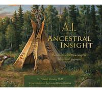 A.I. Ancestral Insight: The Importance of Preserving Our Indigenous Languages