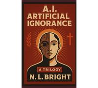 A.I. : Artificial Ignorance