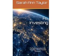A.I. Investing: The Essential Guide to AI, Investing, and the Future Economy