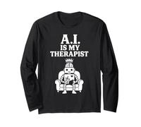 A.I. is My Therapist - Robot AI Mental Health Therapy Humor Long Sleeve T-Shirt