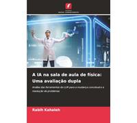 A IA na sala de aula de física: Uma avaliação dupla: Análise das ferramentas de LLM para a mudança concetual e a resolução de problemas
