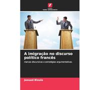 A imigração no discurso político francês: marcas discursivas e estratégias argumentativas.