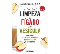 A Incrível Limpeza do Fígado e da Vesícula (Portuguese Edition)