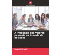A influência dos valores pessoais na tomada de decisões