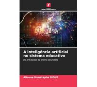 A inteligência artificial no sistema educativo: Do pré-escolar ao ensino secundário