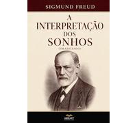 A Interpretação dos Sonhos (Traduzido) (Freud: Obras Completas - Edição ABRAFP)