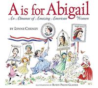 A is for Abigail: An Almanac of Amazing American Women