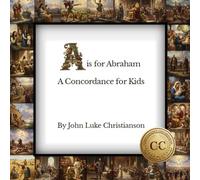 A is for Abraham: A Concordance for Kids (Christianson's Concordances)