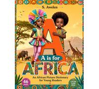 A Is for Africa: An African Picture Dictionary for Young Readers