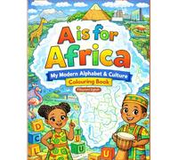 A is for Africa: My modern alphabet and culture colouring book