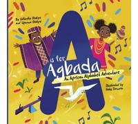 A is for Agbada: An African Alphabet Adventure