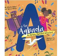 A is for Agbada: An African Alphabet Adventure