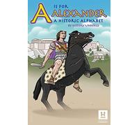 A is for Alexander: A Historic Alphabet Book