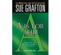 A is for Alibi: A Kinsey Millhone Mystery: 1 (Kinsey Millhone Alphabet Mysteries)