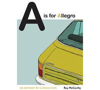 A is for Allegro: An Alphabet of Curious Cars