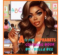 A is for Alphabets Coloring Book: Learning Letters One Color at a Time: An Interactive A-Z Coloring & Drawing Adventure