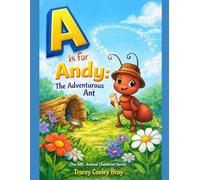 A is for Andy:: The Adventurous Ant (The ABC Animal Character Series)