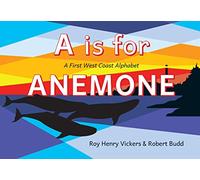 A Is for Anemone: A First West Coast Alphabet: 5 (First West Coast Books, 5)