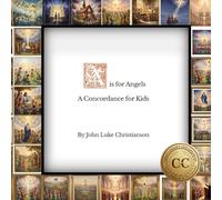 A is for Angels: A Concordance for Kids (Christianson's Concordances)