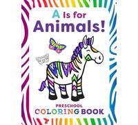A is for Animals!: Preschool Coloring Book