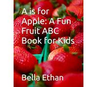 A is for Apple: A Fun Fruit ABC Book for Kids (Little Learners ABC)