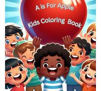 A is for Apple (A Is For...: The Complete ABC Kids Coloring Book Collection)