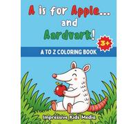 A is for Apple... and Aardvark!: A to Z Coloring Book | ABC Coloring Book for Kids Ages 3+ | Learn the Alphabet with Fun Animal and Food Coloring ... Preschool & Kindergarten Boys & Girls